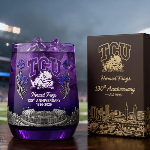 TCU HR Whisky Glass , TCU 130th Anniversary Whiskey Glass